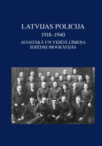 Krāsaina bilde, grāmatas - biogrāfiskās vārdnīcas “Latvijas policija, 1918–1940: augstākā un vidējā līmeņa ierēdņi biogrāfijās” vāks