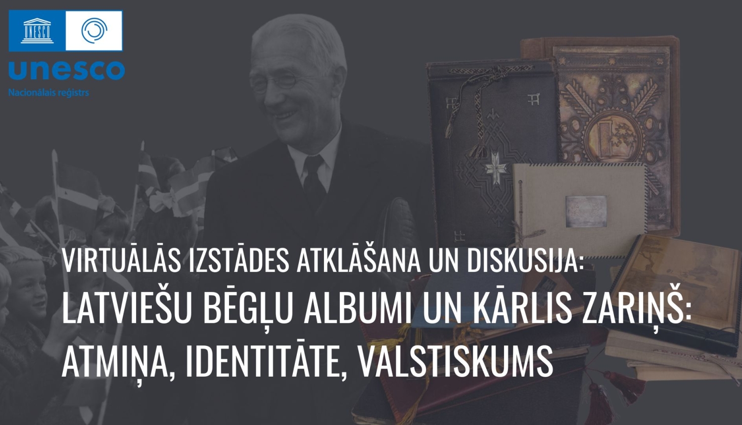 Krāsaina bilde, LNA Virtuālās izstādes un diskusijas "Latviešu bēgļu albumi un Kārlis Zariņš. Atmiņa, identitāte, valstiskums" afiša