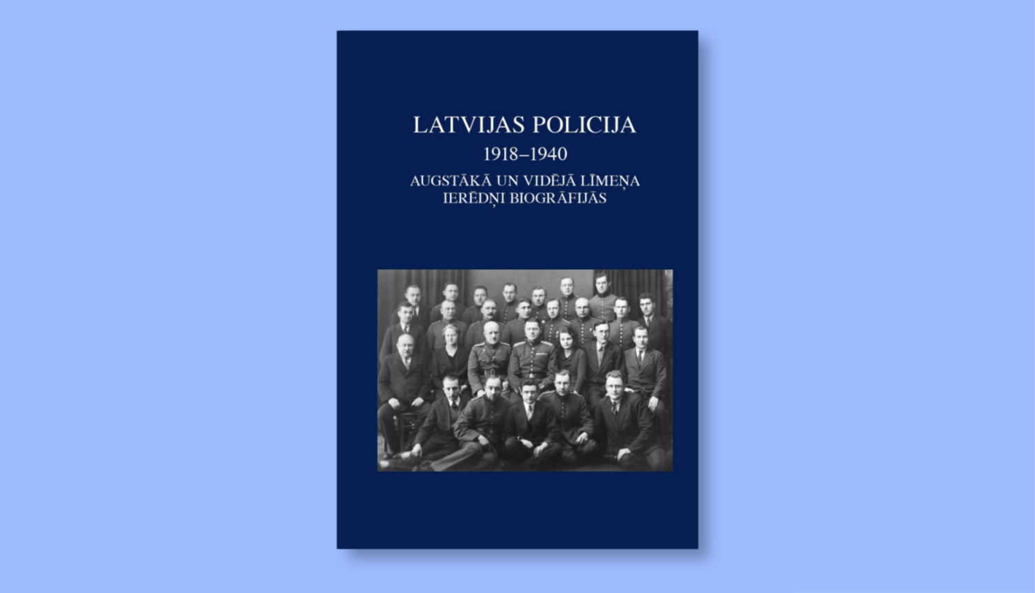 Krāsaina bilde, grāmatas - biogrāfiskās vārdnīcas “Latvijas policija, 1918–1940: augstākā un vidējā līmeņa ierēdņi biogrāfijās”biogrāfiskā vārdnīca “Latvijas policija, 1918–1940: augstākā un vidējā līmeņa ierēdņi biogrāfijās”biogrāfiskā vārdnīca “Latvijas policija, 1918–1940: augstākā un vidējā līmeņa ierēdņi biogrāfijās” vāks