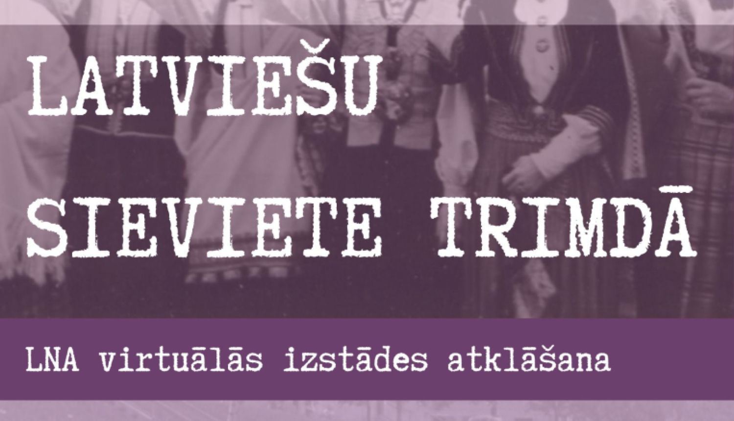 Plakāts, grupas foto, sievietes, tērptas nacionāljos tērpos, fonā plakāts ar uzrakstu Baltijas valstis